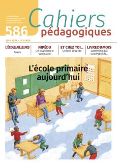 Cahiers pédagogiques 586, Ecole primaire aujourd'hui : Chercher pour se former