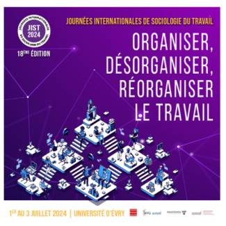 JIST (1-3 juillet 2024), Organiser, désorganiser, réorganiser le travail